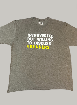 Introverted but Willing To Discuss 4 Runners - T shirt