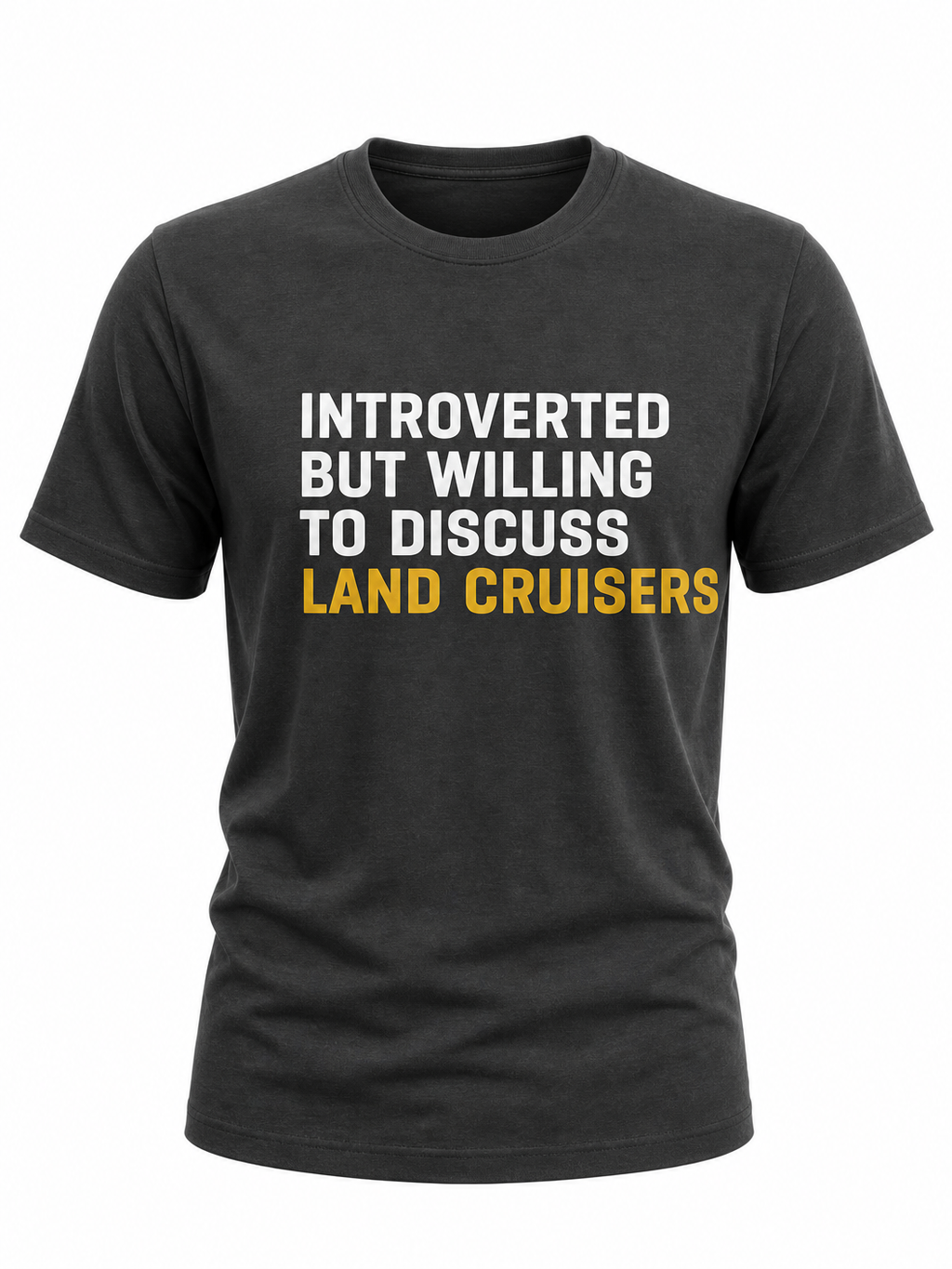 Introverted But Willing To Discuss Land Cruisers - Tee