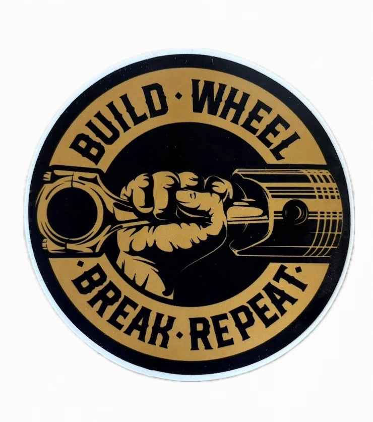 Build, Wheel, Break, Repeat. sticker